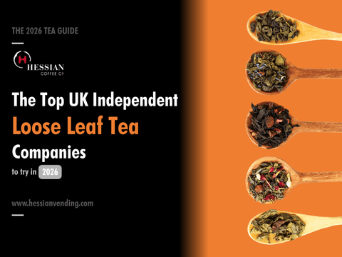 Top UK Independent Loose Leaf Tea Companies to Try in 2026 - Hessian Coffee & Vending
