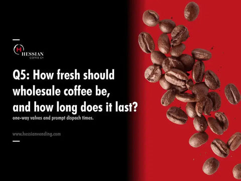Wholesale Coffee: Coffee Freshness - Hessian Coffee & Vending