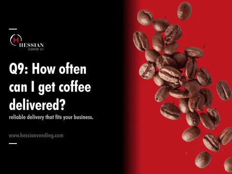 Wholesale Coffee: Delivery Frequency - Hessian Coffee & Vending