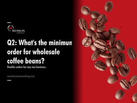 Wholesale Coffee: MOQs - Hessian Coffee & Vending